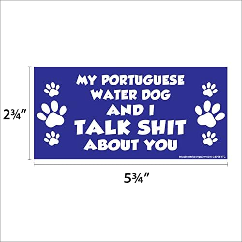 כלב המים הפורטוגזי שלי ואני מדברים עליך חרא 2.75 איקס 5.75 מגנט מלבן