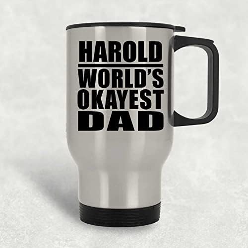מעצב את האבא הכי בסדר העולמי של הרולד, ספל נסיעות כסף 14oz כוס מבודד מפלדת אל חלד, מתנות ליום הולדת יום הולדת