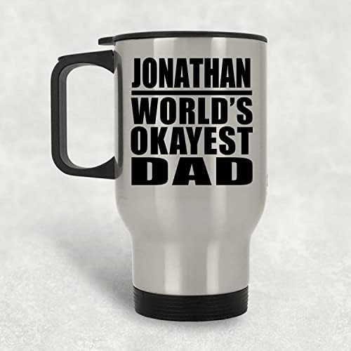 מעצב את האבא הכי בסדר העולמי של ג'ונתן, ספל נסיעות כסף 14oz כוס מבודד מפלדת אל חלד, מתנות ליום הולדת יום הולדת