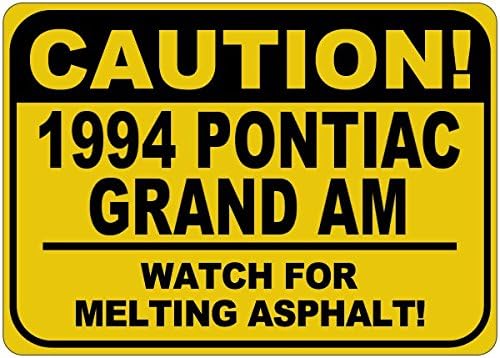 1994 94 PONTIAC GRAND AM זהירות תכה שלט אספלט - 12X18 אינץ '