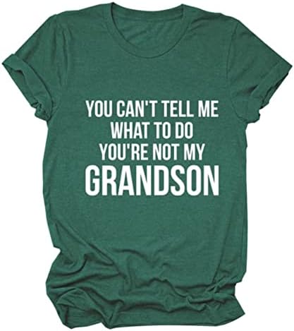 אתה לא יכול להגיד לי מה לעשות אתה לא הנכד שלי מצחיק סבתא מתנות חולצות סבתא מזדמנת