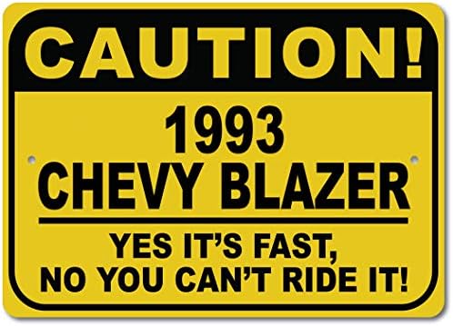 1993 93 שברולט בלייזר זהירות שלט רכב מהיר, שלט חידוש מתכת, עיצוב קיר מערת גבר, שלט מוסך - 10x14 אינץ